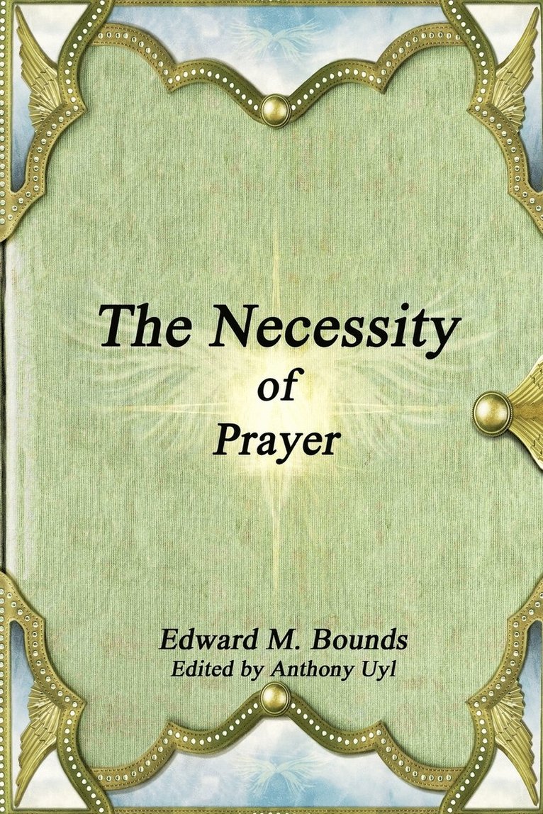 The Necessity of Prayer 1