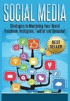 David Kelly - Social Media: Strategies to Mastering Your Brand- Facebook, Instagram, Twitter and Snapchat, Inbunden