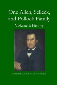 bokomslag One Allen, Selleck, and Pollock Family, Volume. I