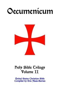 bokomslag Oecumenicum Holy Bible Trilogy Volume II