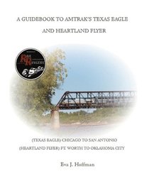 bokomslag A Guidebook to Amtrak's(r) Texas Eagle