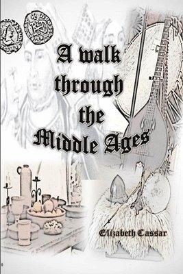 A Walk Through the Middle Ages 1