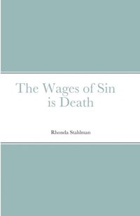 bokomslag The Wages of Sin is Death