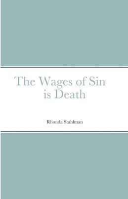 bokomslag The Wages of Sin is Death