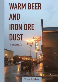 bokomslag Warm Beer and Iron Ore Dust