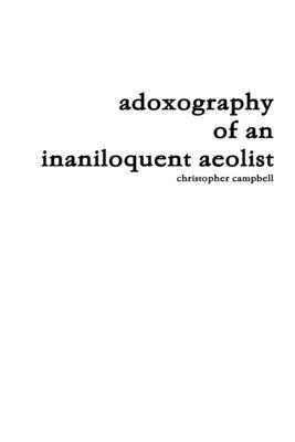 Christopher Campbell - Adoxography of an Inaniloquent Aeolist, Häftad