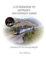 bokomslag A Guidebook to Amtrak's(r) Southwest Chief