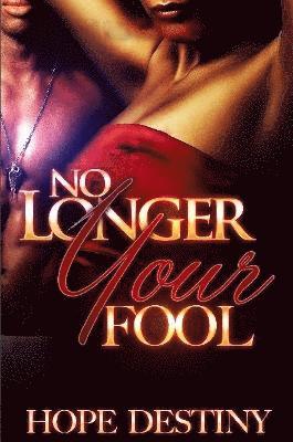 No Longer Your Fool 1