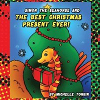 bokomslag Simon the Seahorse and the Best Christmas Present Ever!