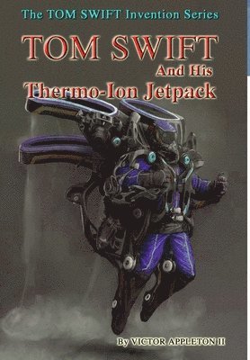 18-Tom Swift and His Thermo-Ion Jetpack (Hb) 1