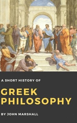 John Marshall - Short History of Greek Philosophy, Inbunden