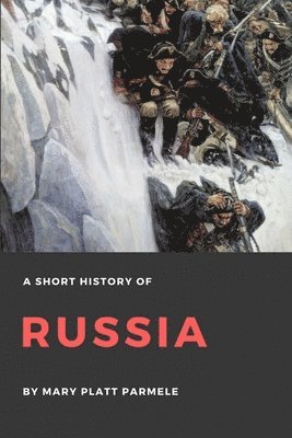 Mary Platt Parmele - Short History of Russia, Häftad