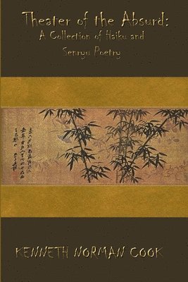 Theater of the Absurd: A Collection of Haiku and Senryu Poetry 1