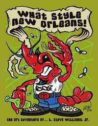 bokomslag What Style New Orleans - the Art Adventure of L. Steve Williams Jr.