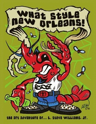 What Style New Orleans - the Art Adventure of L. Steve Williams Jr. 1