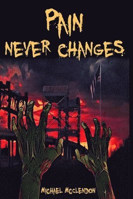 Pain Never Changes
