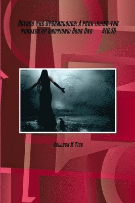 Colleen Tice - Beyond the Stormclouds: A Peek Inside the Tornado of Emotions Book One, Häftad