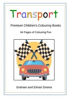 Graham Downs, Elmari Downs - Transport: Premium Children's Colouring Books, Häftad
