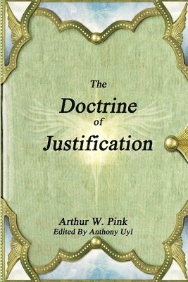 The Doctrine of Justification 1
