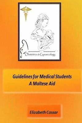 bokomslag Guidelines for Medical Students, A Maltese Aid