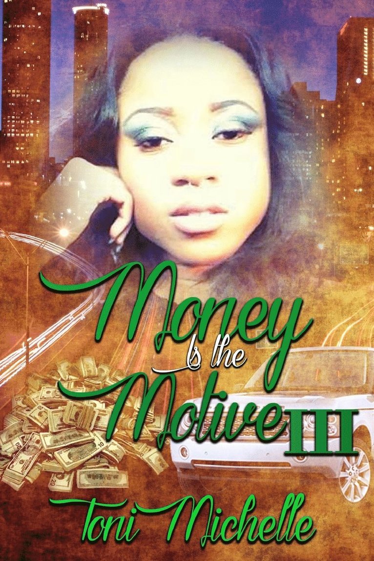 Money is the Motive 3: Neva Satisfied 1