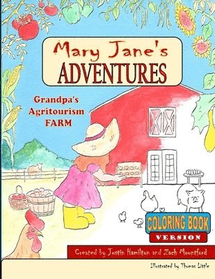 Mary Janes Adventures - Grandpa's Agritourism Farm Coloring Book 1