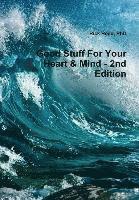 bokomslag Good Stuff for Your Heart & Mind - a Book of Quotes (Second Edition)