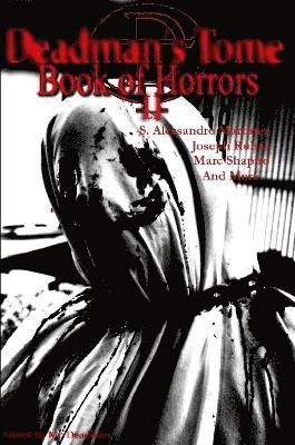 Jesse Dedman, Joseph Rubas, B Thomas, Alessandro Martinez, Marc Shapiro, Carson Winter, Spinster Eskie, Ken Goldman, Lisa Young, Gabrielle Esposito, Kelly Evans - Deadman's Tome Book of Horrors II, Häftad