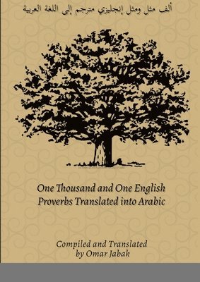 bokomslag One Thousand and One English Proverbs Translated into Arabic