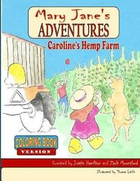 bokomslag Mary Jane's Adventures - Caroline's Hemp Farm Coloring Book