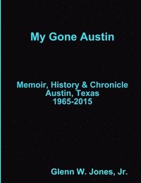 bokomslag My Gone Austin . . . Retrospective 1965-2015