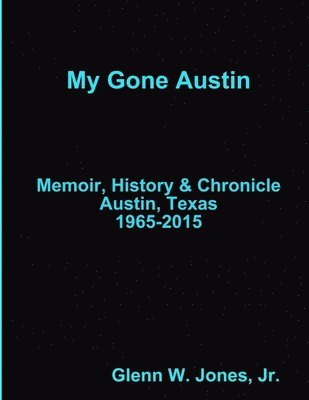 bokomslag My Gone Austin . . . Retrospective 1965-2015