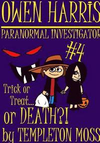 bokomslag Owen Harris: Paranormal Investigator #4, Trick or Treat...or Death?!