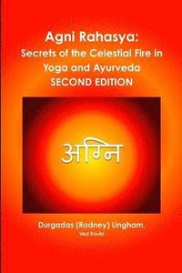 bokomslag Agni Rahasya: Secrets of the Celestial Fire in Yoga and Ayurveda: Second Edition