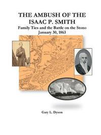bokomslag The Ambush of the Isaac P. Smith, Family Ties and the Battle on the Stono, January 30, 1863