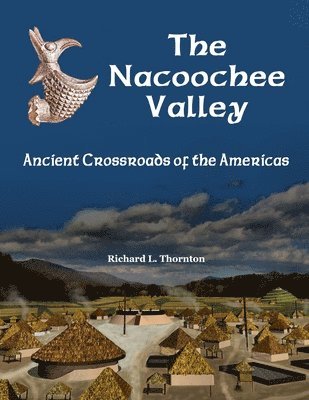 The Nacoochee Valley, Ancient Crossroads of the Americas 1