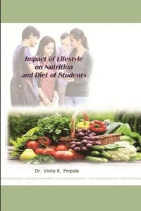 bokomslag Lifestyle Pattern and Its Impact on Nutrition and Diet on College Going Students in Mumbai