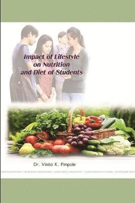 Lifestyle Pattern and Its Impact on Nutrition and Diet on College Going Students in Mumbai 1