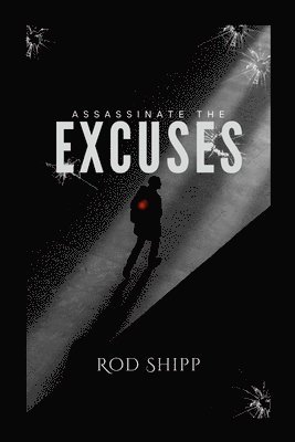 Assassinate the Excuses 1