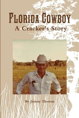 Jimmy Thomas - Florida Cowboy, A Cracker's Story, Häftad