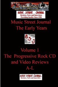 bokomslag Music Street Journal: the Early Years Volume 1 - the Progressive Rock CD and Video Reviewsa-L