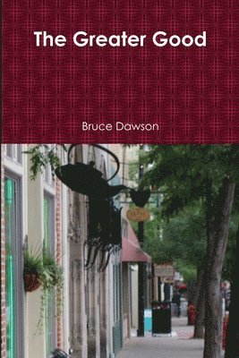 Bruce Dawson - Greater Good, Häftad