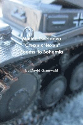 Marina Tsvetaeva's Poems to Bohemia 1