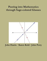 bokomslag Peering into Mathematics Through Sage-Colored Glasses