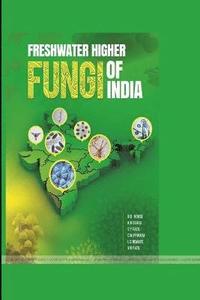 bokomslag Freshwater Higher Fungi of India