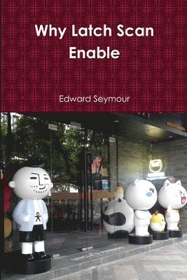 Edward Seymour - Why Latch Scan Enable, Häftad