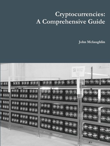 John Mclaughlin - Cryptocurrencies: A Comprehensive Guide, Häftad