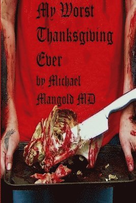 My Worst Thanksgiving Ever