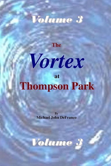 bokomslag The Vortex at Thompson Park Volume 3