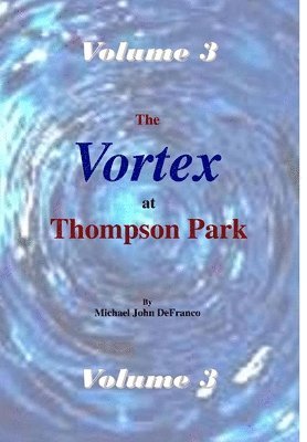 bokomslag The Vortex at Thompson Park Volume 3